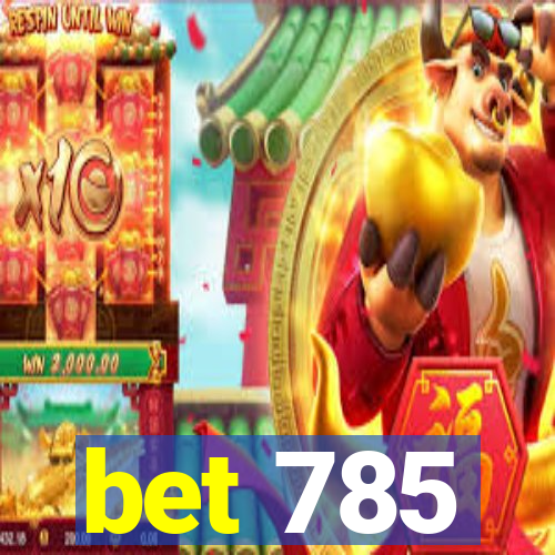 bet 785